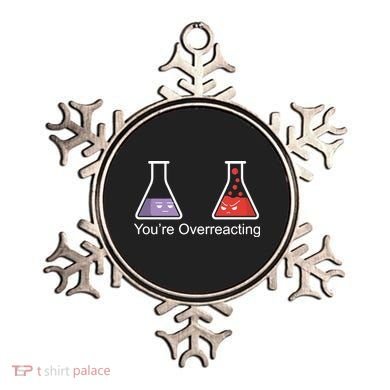 You're Overreacting Funny Chemist Ornament