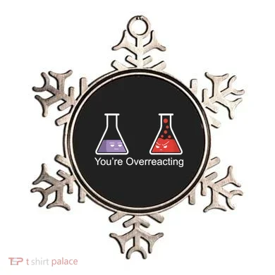 You're Overreacting Funny Chemist Ornament