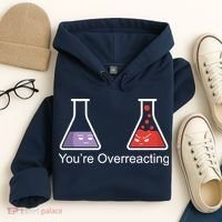 You're Overreacting Funny Chemist Hoodie thumb 4