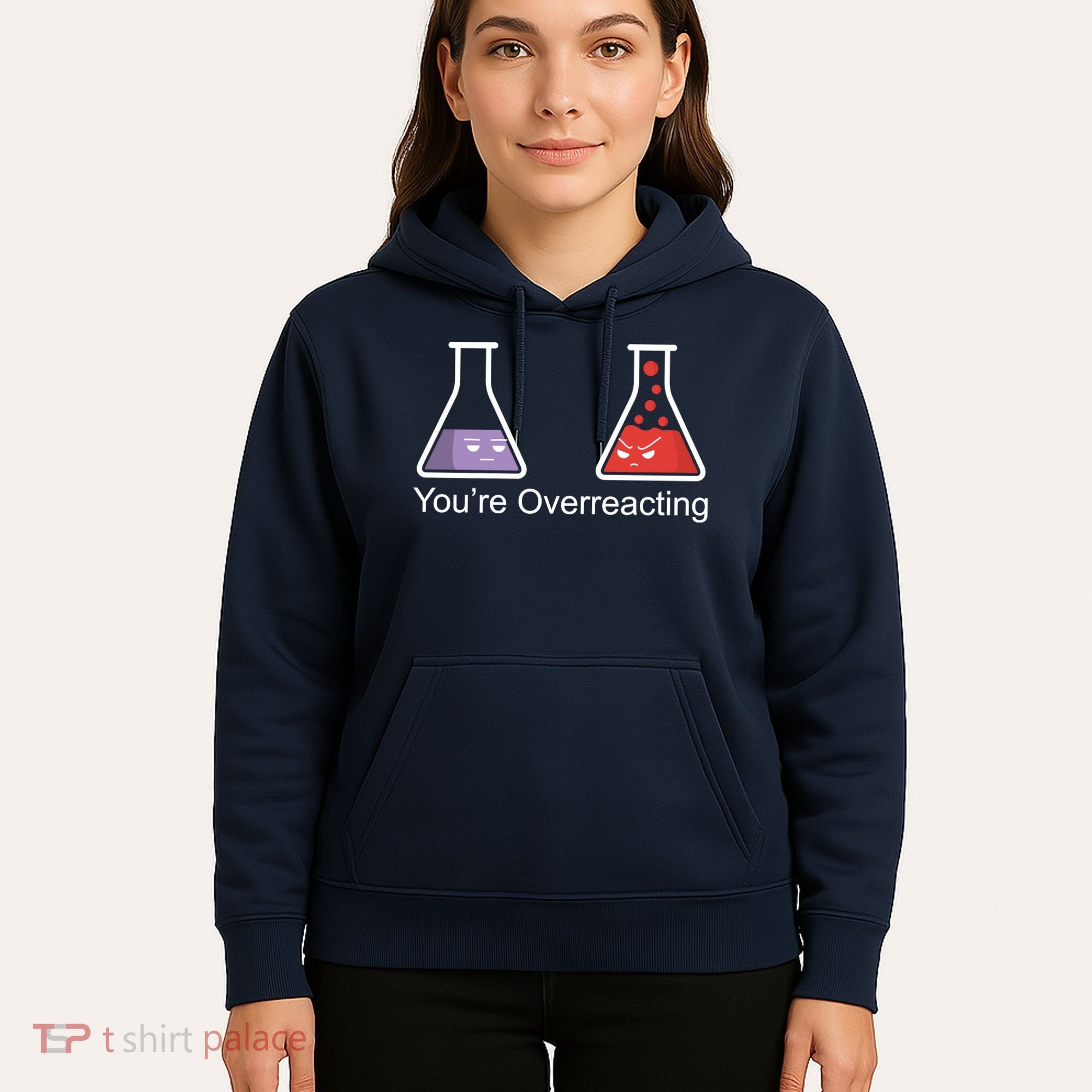 You're Overreacting Funny Chemist Hoodie