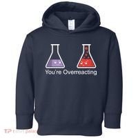 You're Overreacting Funny Chemist Toddler Hoodie thumb 0