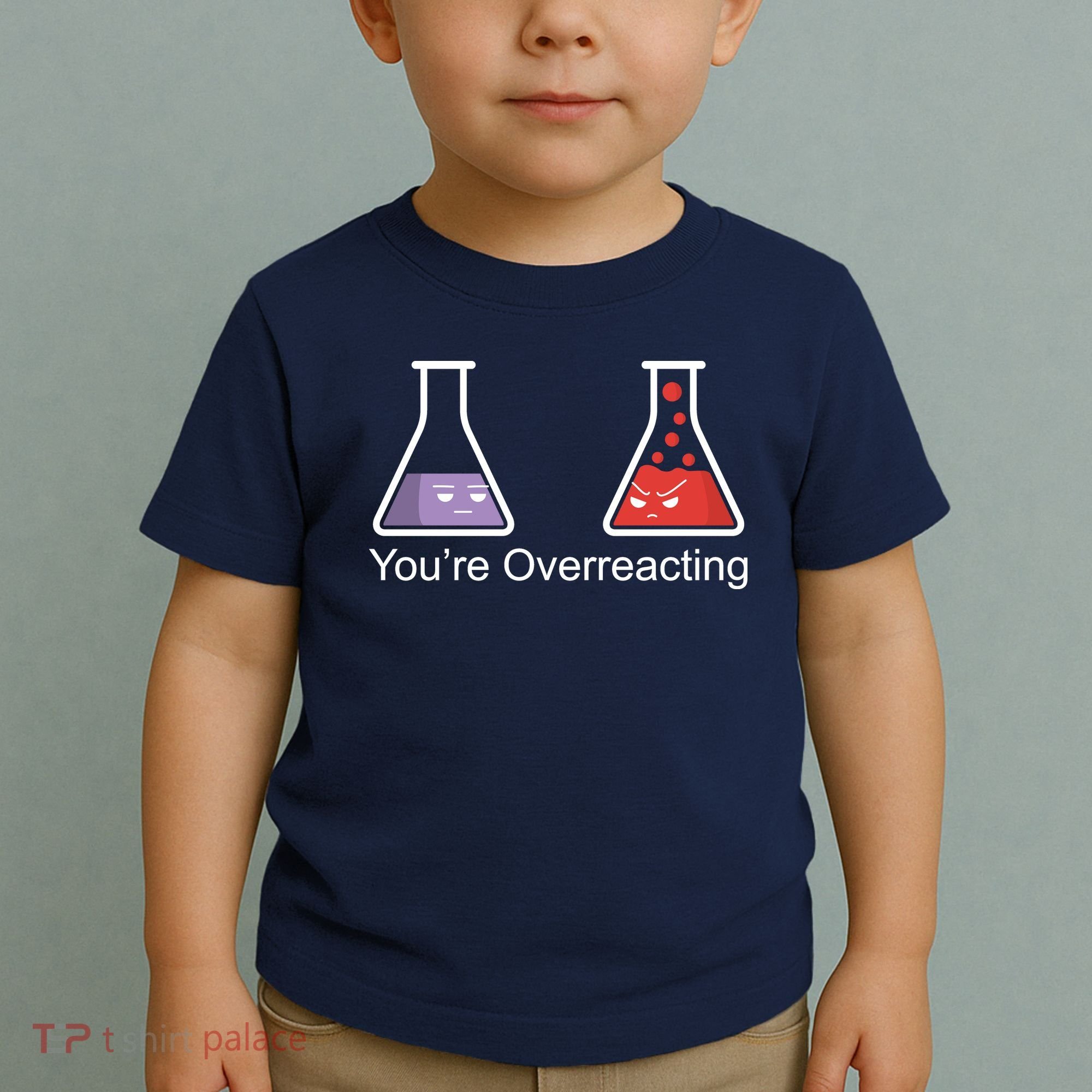 You're Overreacting Funny Chemist Toddler T-Shirt