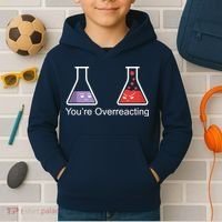 You're Overreacting Funny Chemist Kids Hoodie thumb 2