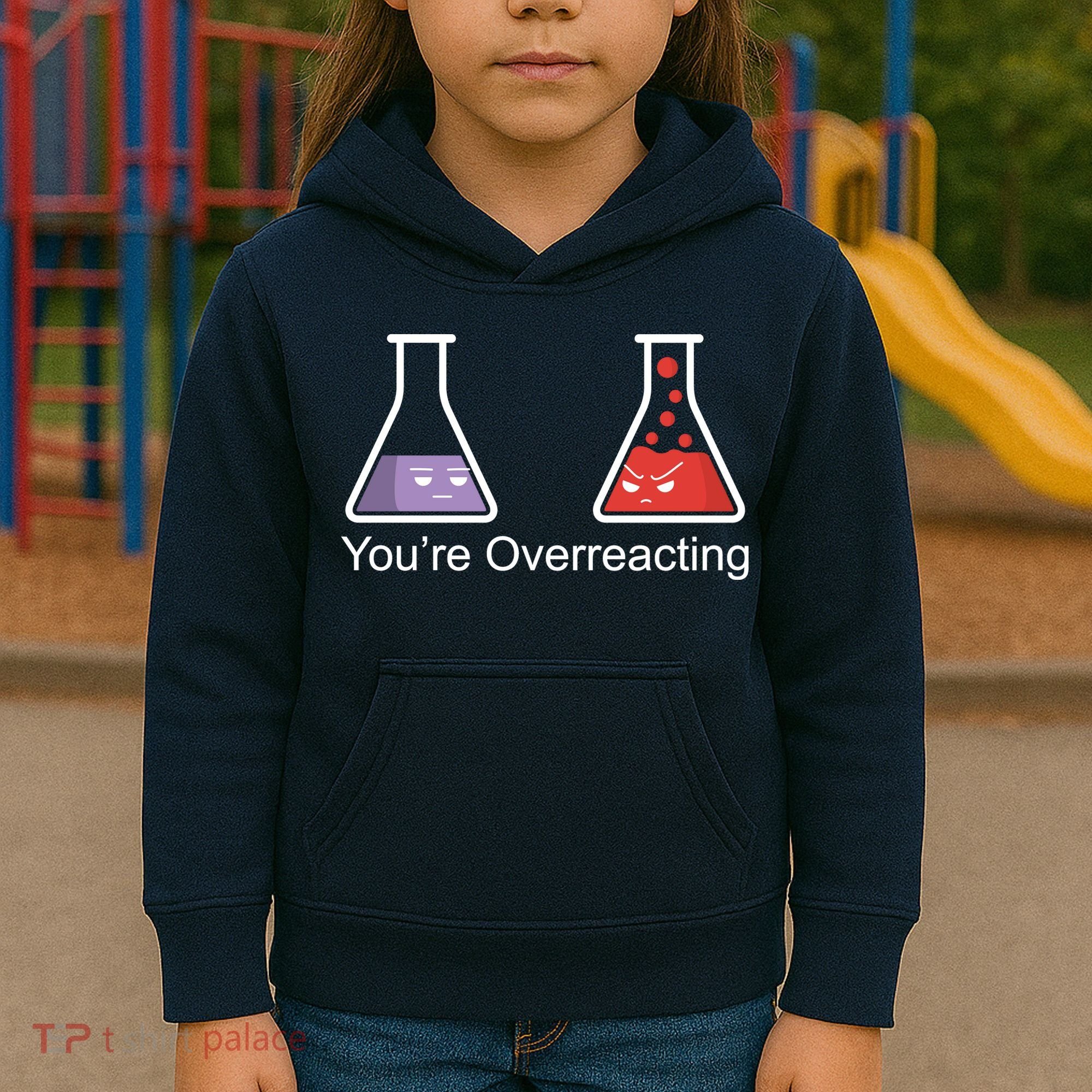 You're Overreacting Funny Chemist Kids Hoodie