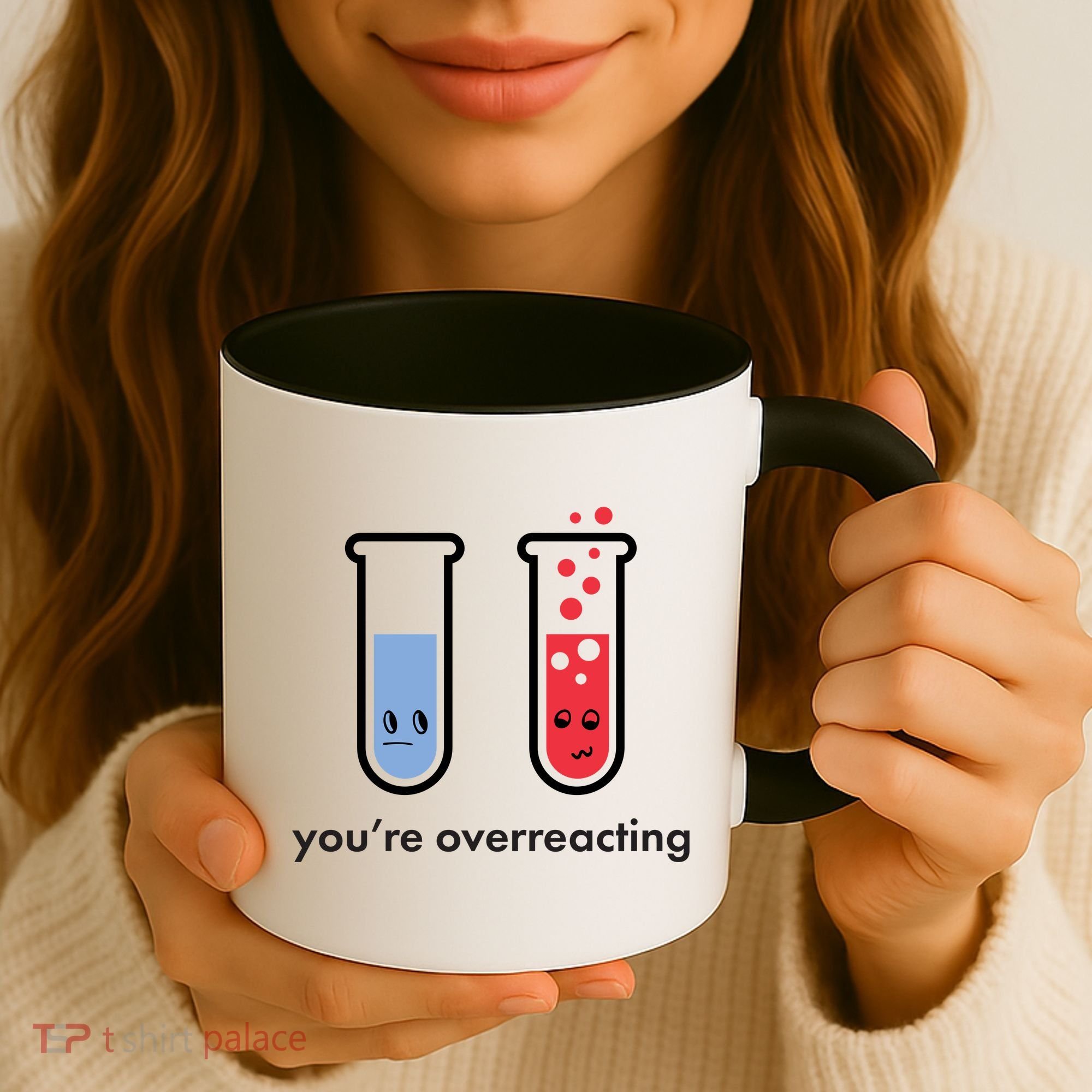 You're Overreacting Funny Science Coffee Mug