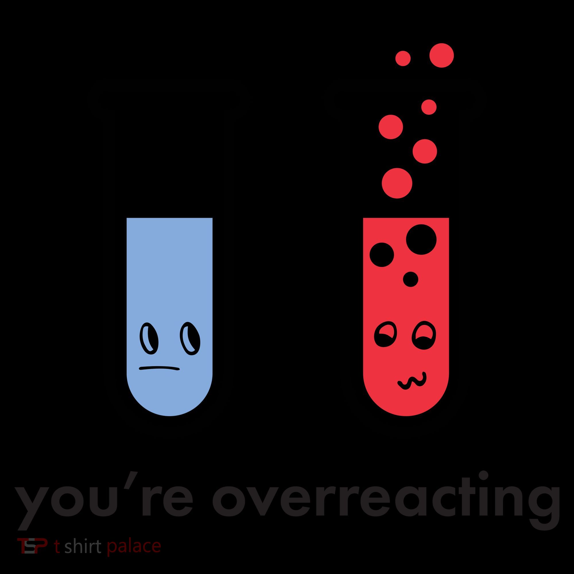 You're Overreacting Funny Science Coffee Mug