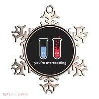 You're Overreacting Funny Science Ornament thumb 0