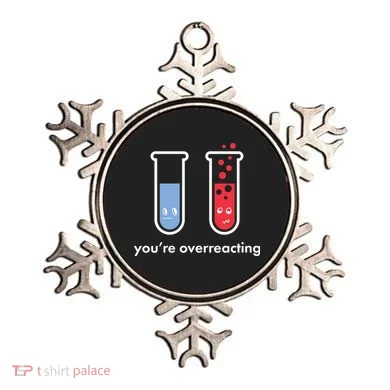 You're Overreacting Funny Science Ornament