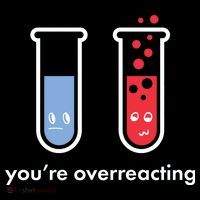 You're Overreacting Funny Science Ornament thumb 1