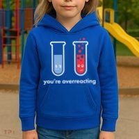 You're Overreacting Funny Science Kids Hoodie thumb 3