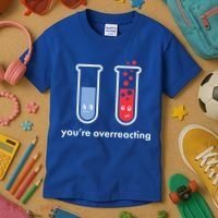 You're Overreacting Funny Science Kids T-Shirt thumb 3