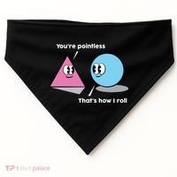 You're Pointless That's How I Roll USA-Made Doggie Bandana thumb 0