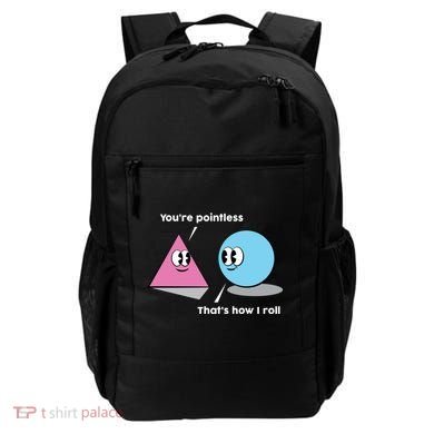 You're Pointless That's How I Roll Backpack