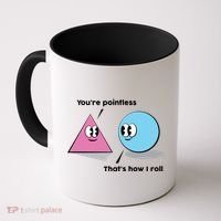 You're Pointless That's How I Roll Coffee Mug thumb 0