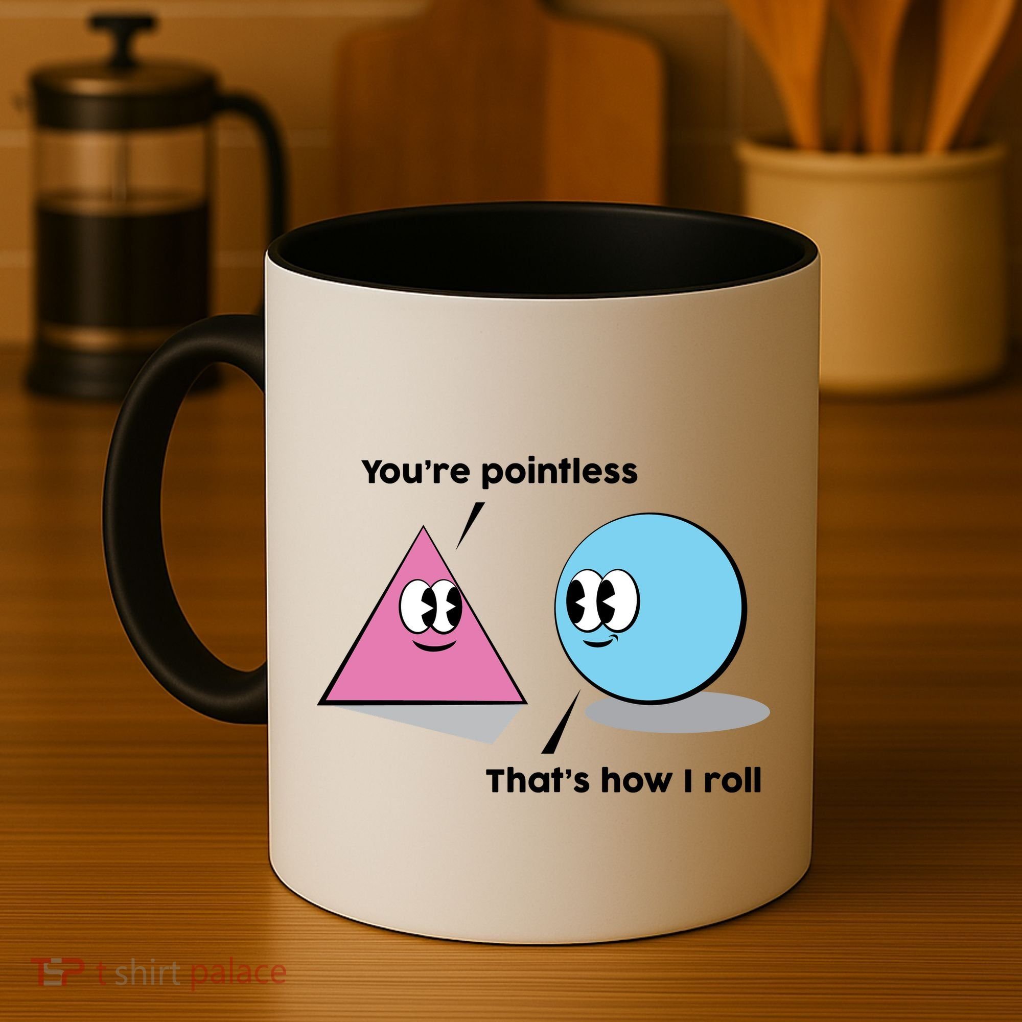 You're Pointless That's How I Roll Coffee Mug