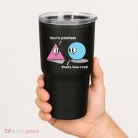 You're Pointless That's How I Roll Tumbler thumb 2