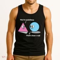You're Pointless That's How I Roll Tank Top thumb 3