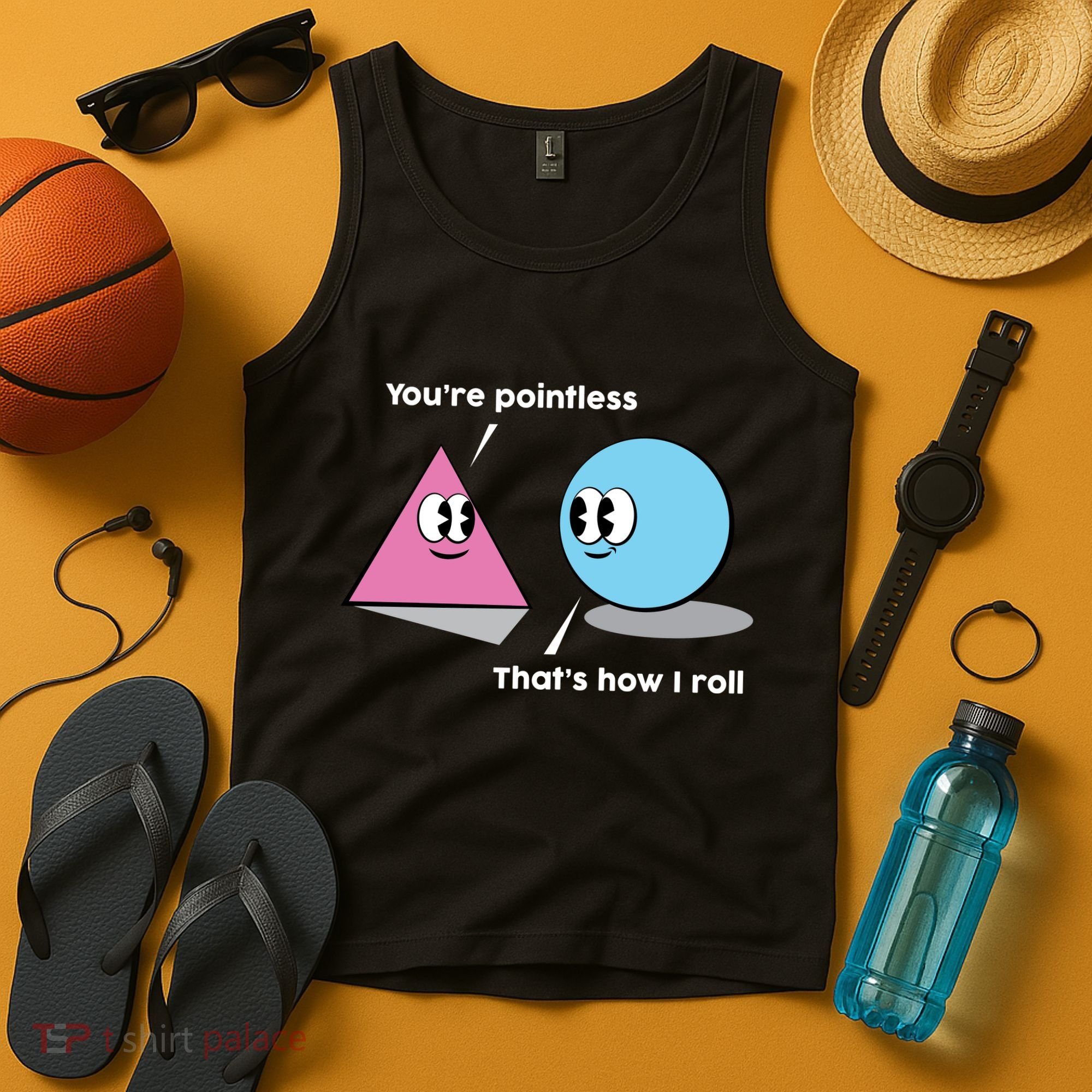You're Pointless That's How I Roll Tank Top