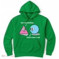 You're Pointless That's How I Roll Hoodie thumb 0