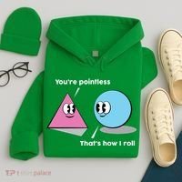 You're Pointless That's How I Roll Hoodie thumb 4