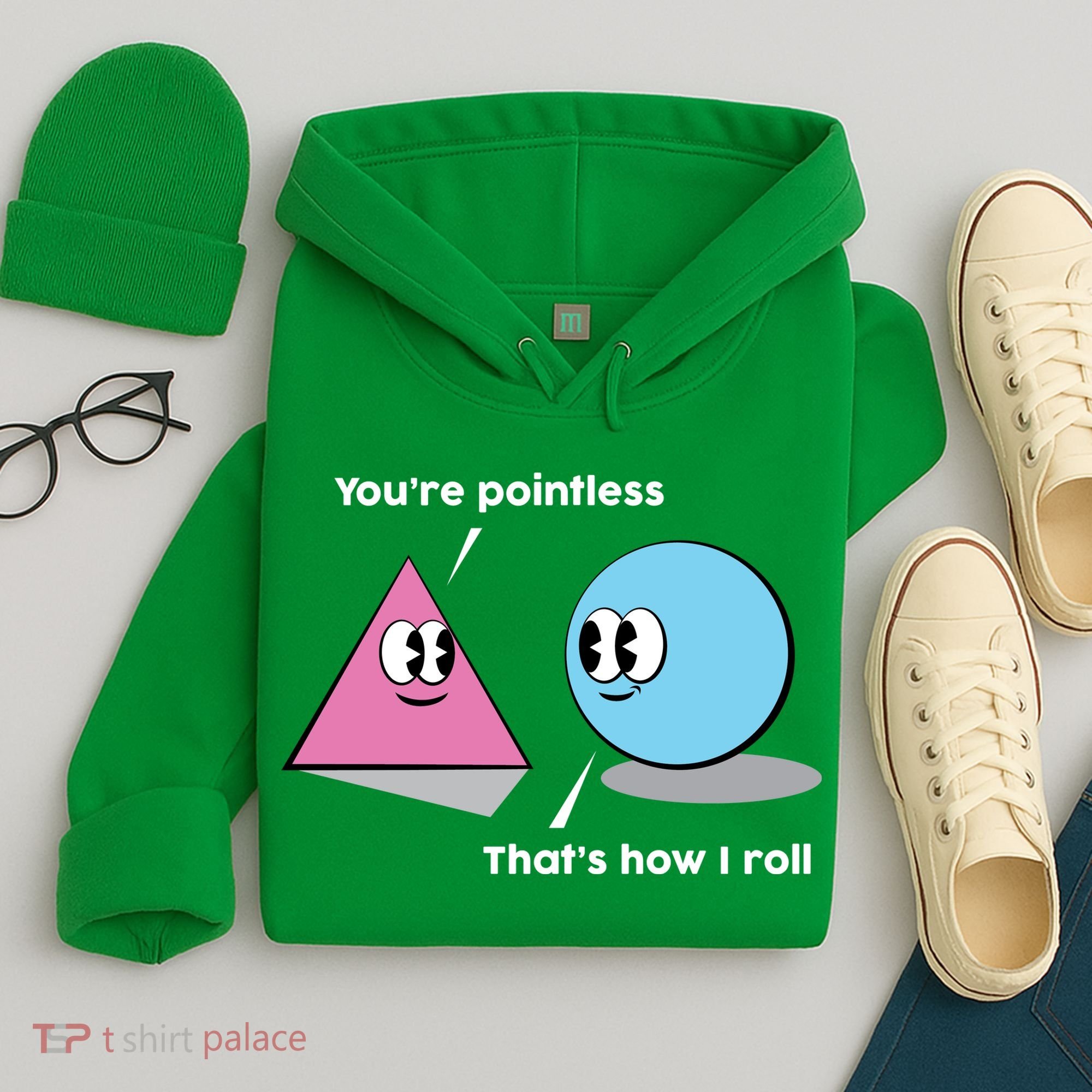 You're Pointless That's How I Roll Hoodie