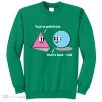 You're Pointless That's How I Roll Sweatshirt thumb 0