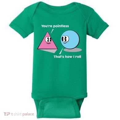 You're Pointless That's How I Roll Baby Bodysuit
