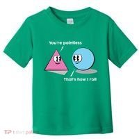 You're Pointless That's How I Roll Toddler T-Shirt thumb 0