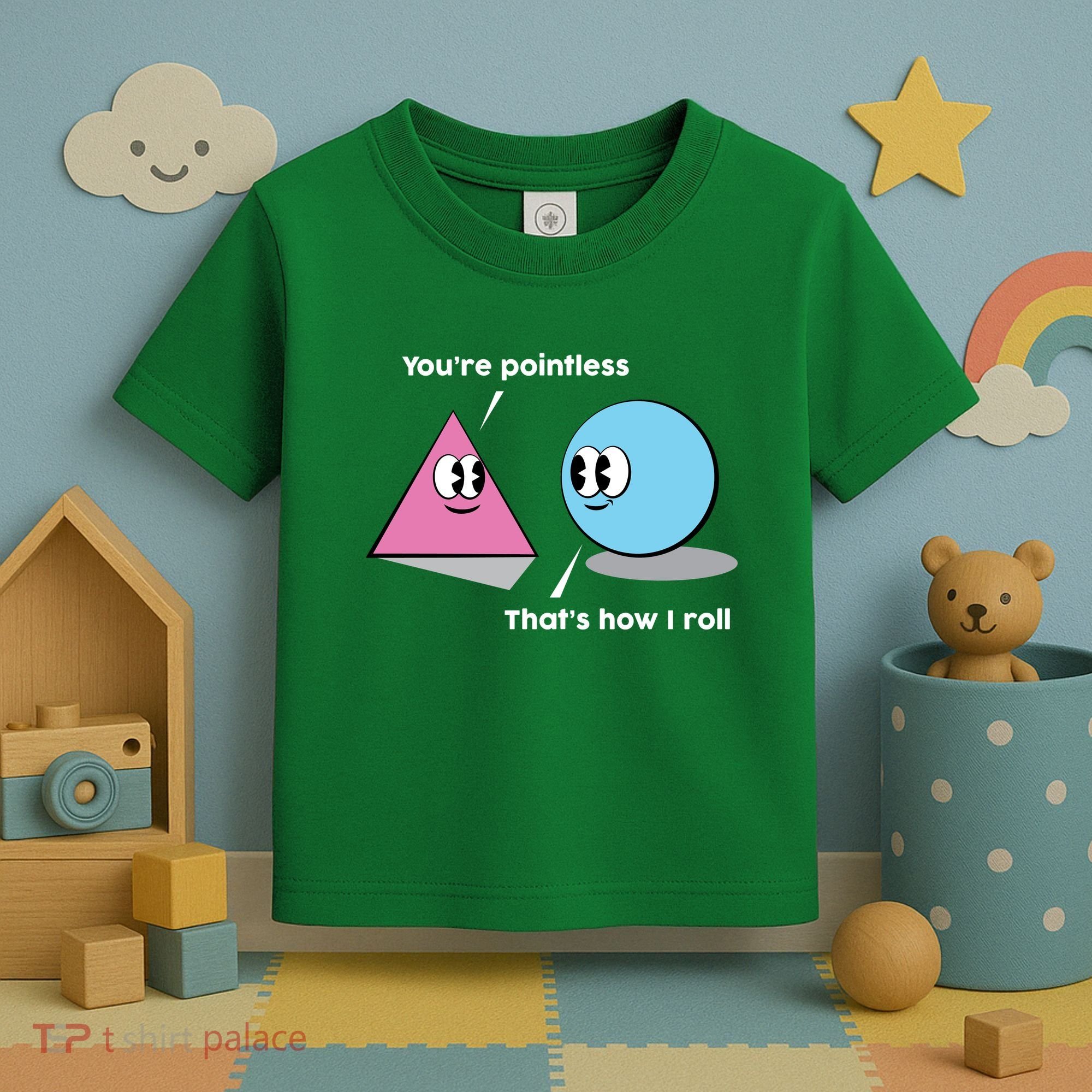 You're Pointless That's How I Roll Toddler T-Shirt