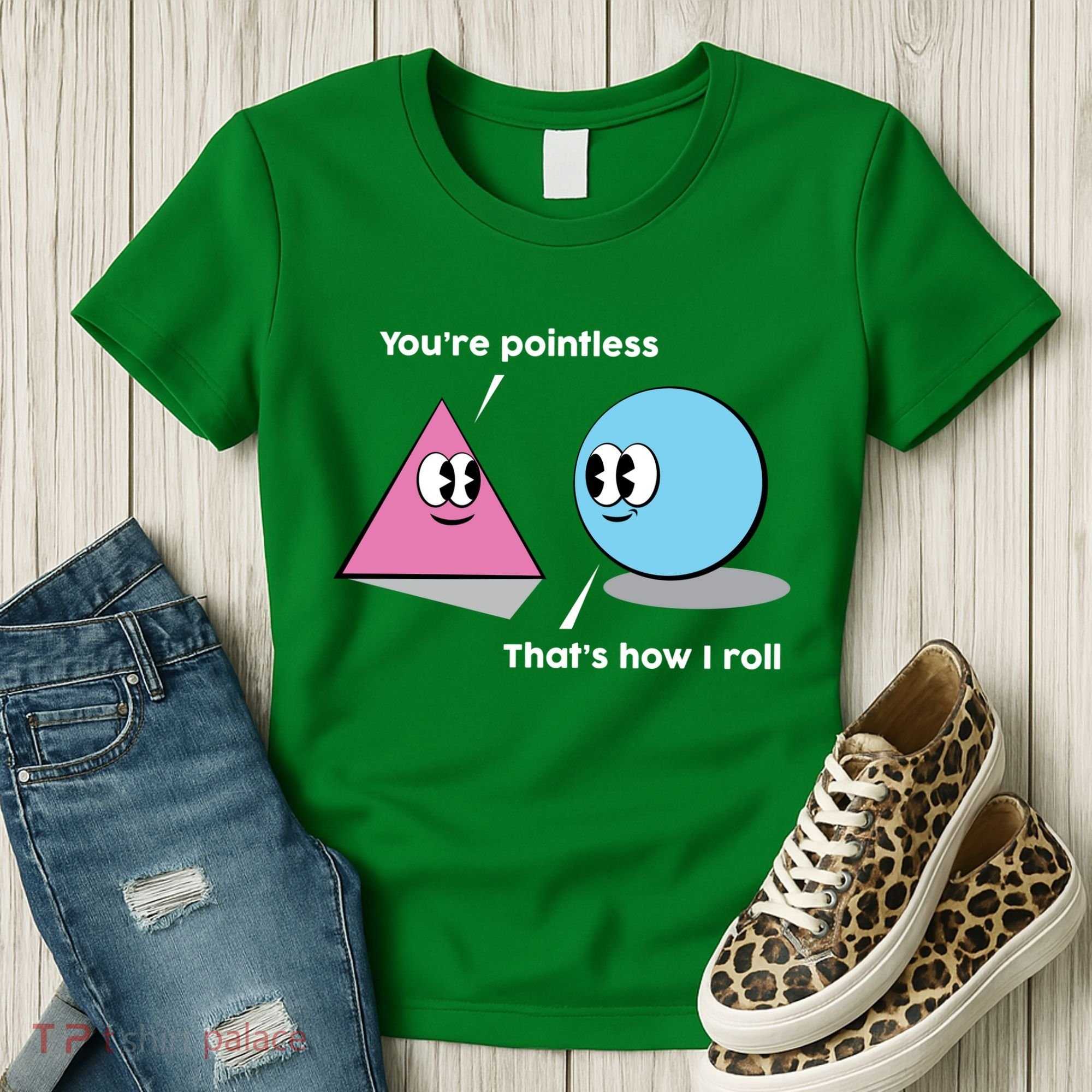 You're Pointless That's How I Roll Women's T-Shirt