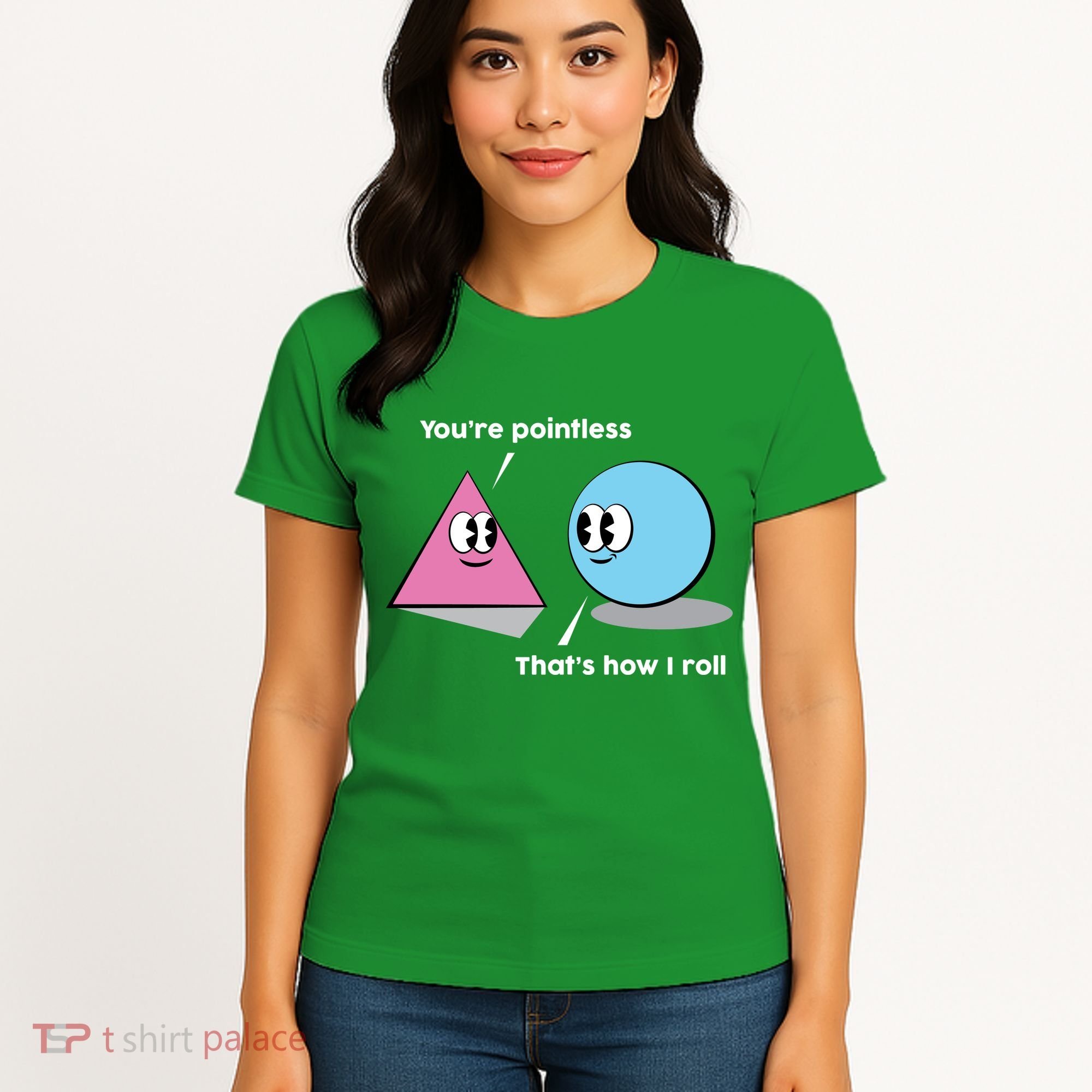 You're Pointless That's How I Roll Women's T-Shirt