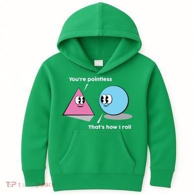 You're Pointless That's How I Roll Kids Hoodie