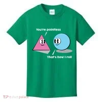 You're Pointless That's How I Roll Kids T-Shirt thumb 0