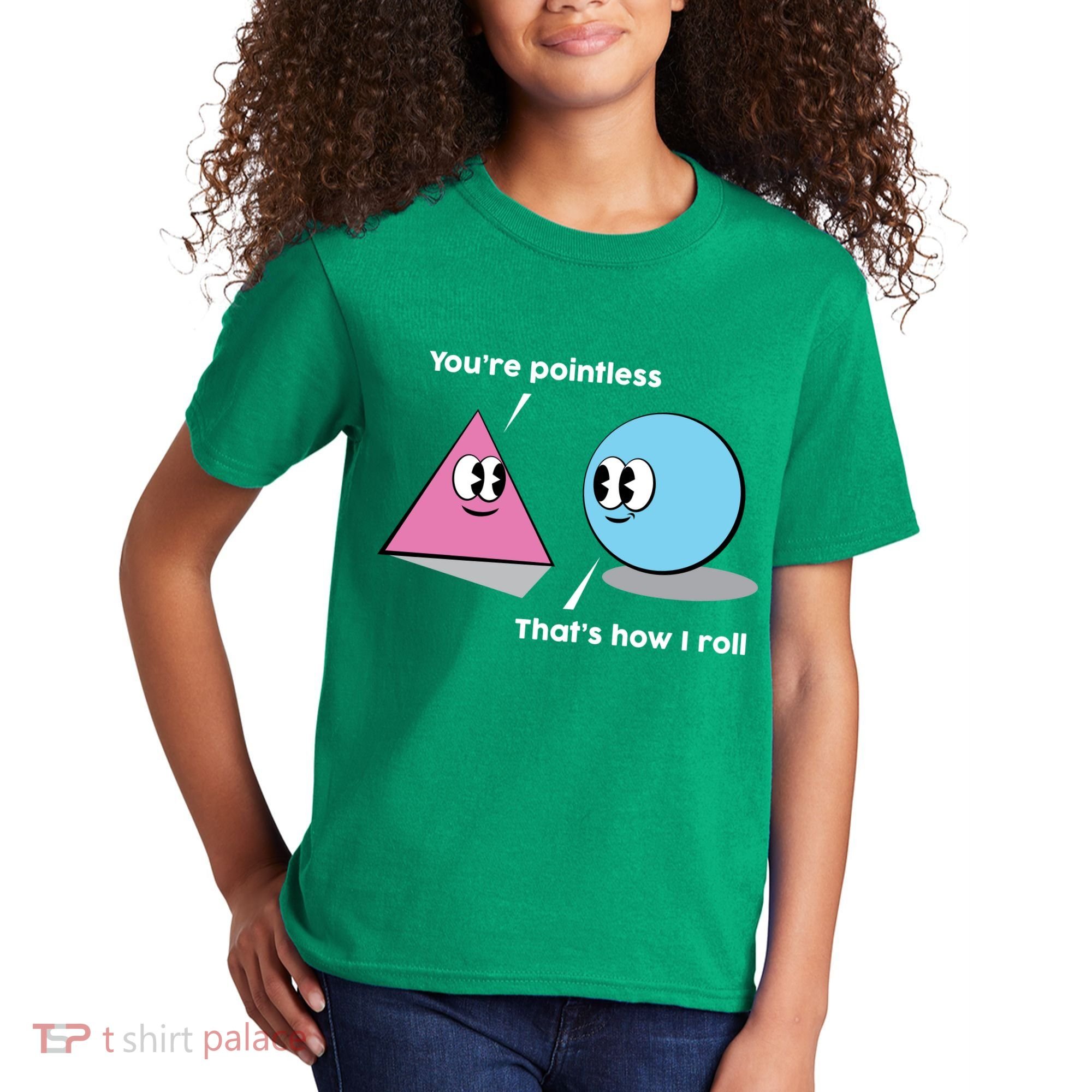 You're Pointless That's How I Roll Kids T-Shirt