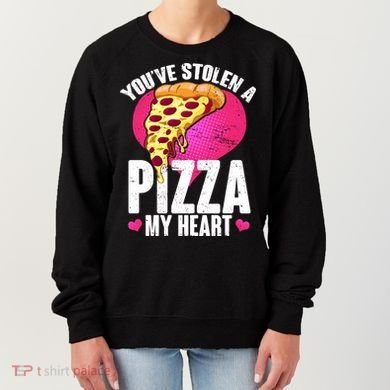You've Stolen A Pizza My Heart Women's Sweatshirt