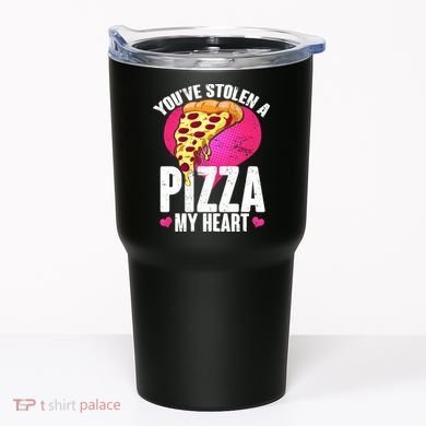 You've Stolen A Pizza My Heart Tumbler