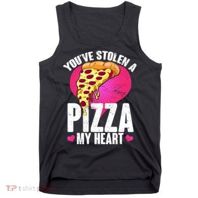 You've Stolen A Pizza My Heart Tank Top