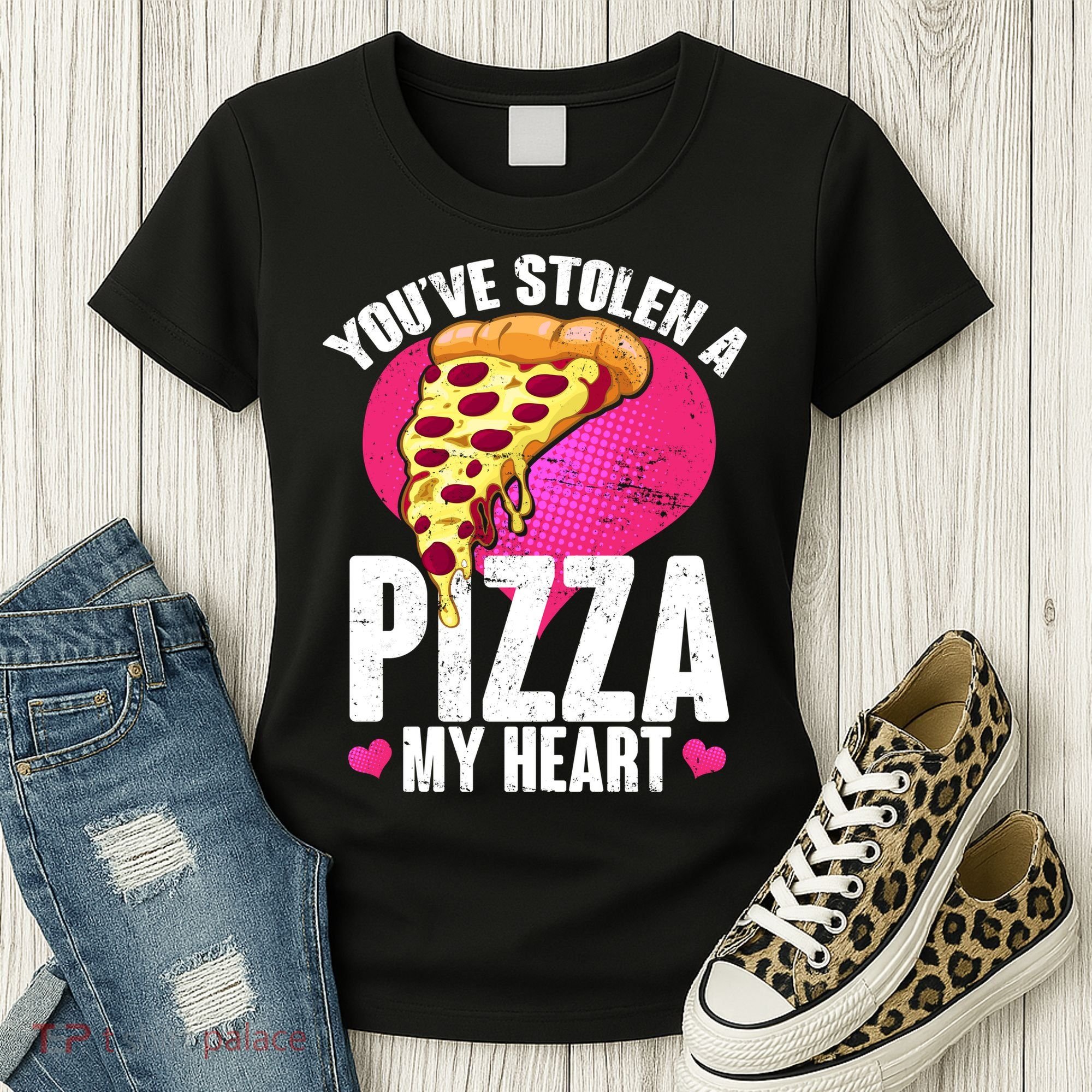 You've Stolen A Pizza My Heart Women's T-Shirt