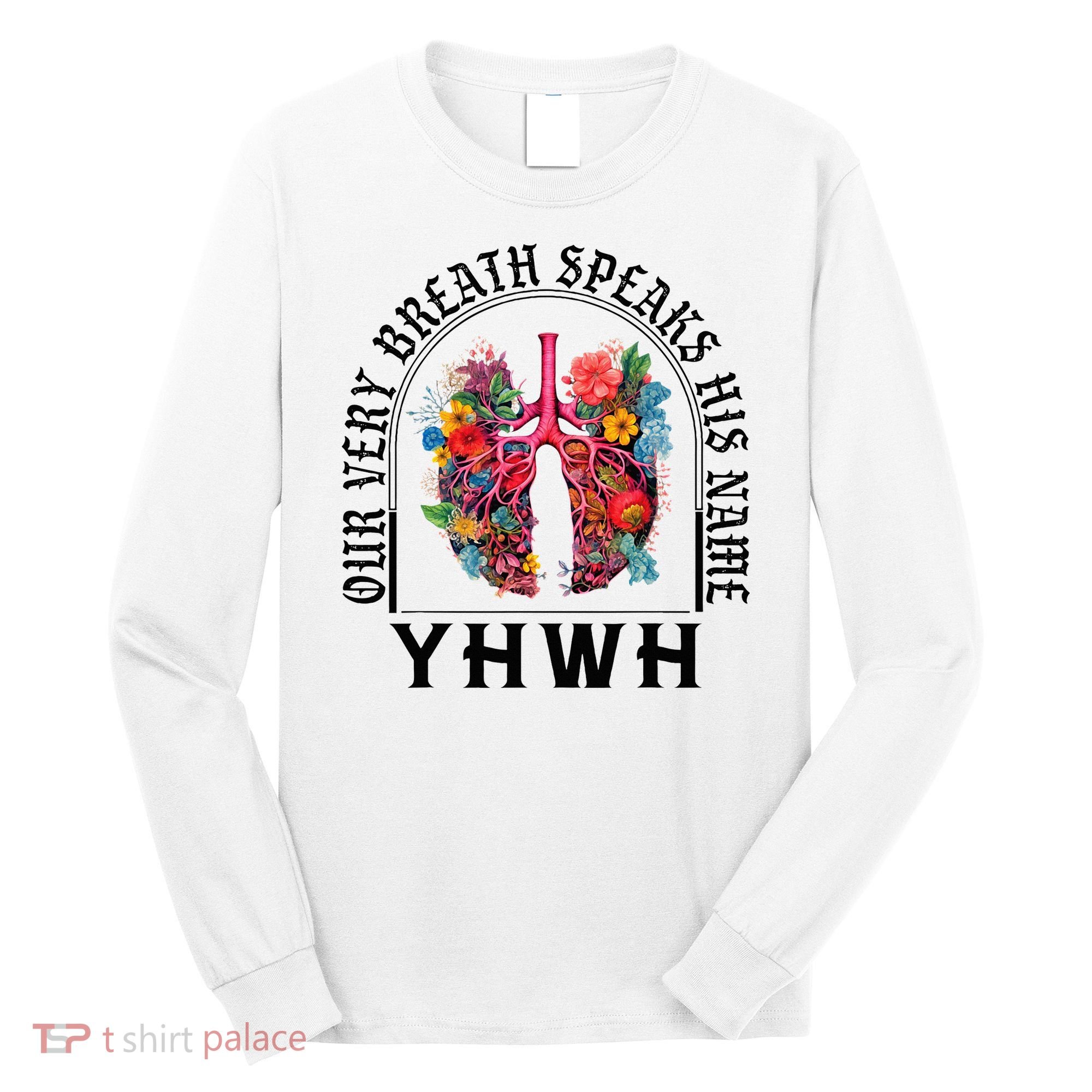 Yhwh Our Very Breath Speaks His Name Yahweh Christian Long Sleeve Shirt