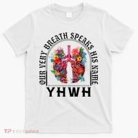 Yhwh Our Very Breath Speaks His Name Yahweh Christian T-Shirt thumb 0