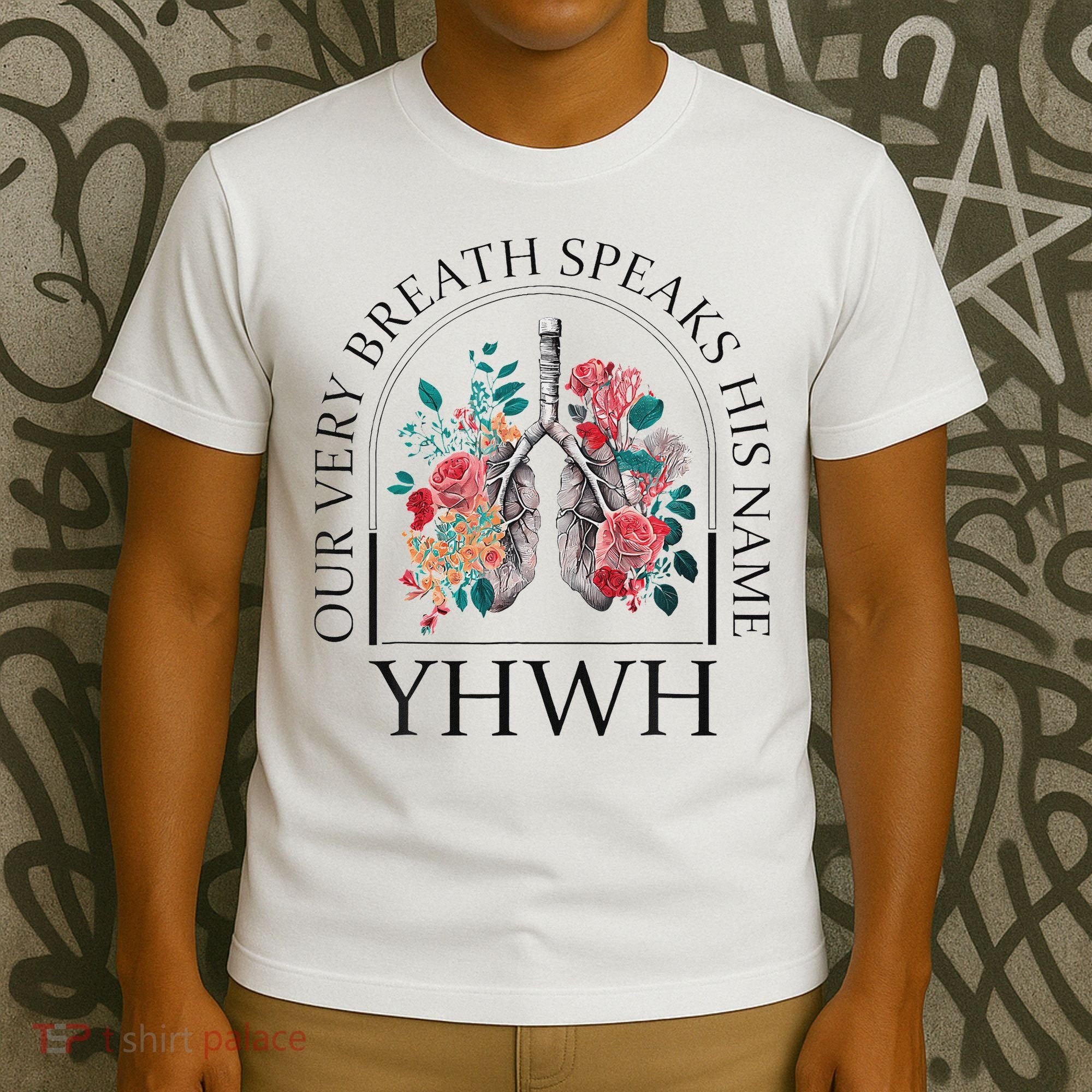 Yahweh Our Very Breath Speaks His Name Floral Lung Flowers T-Shirt