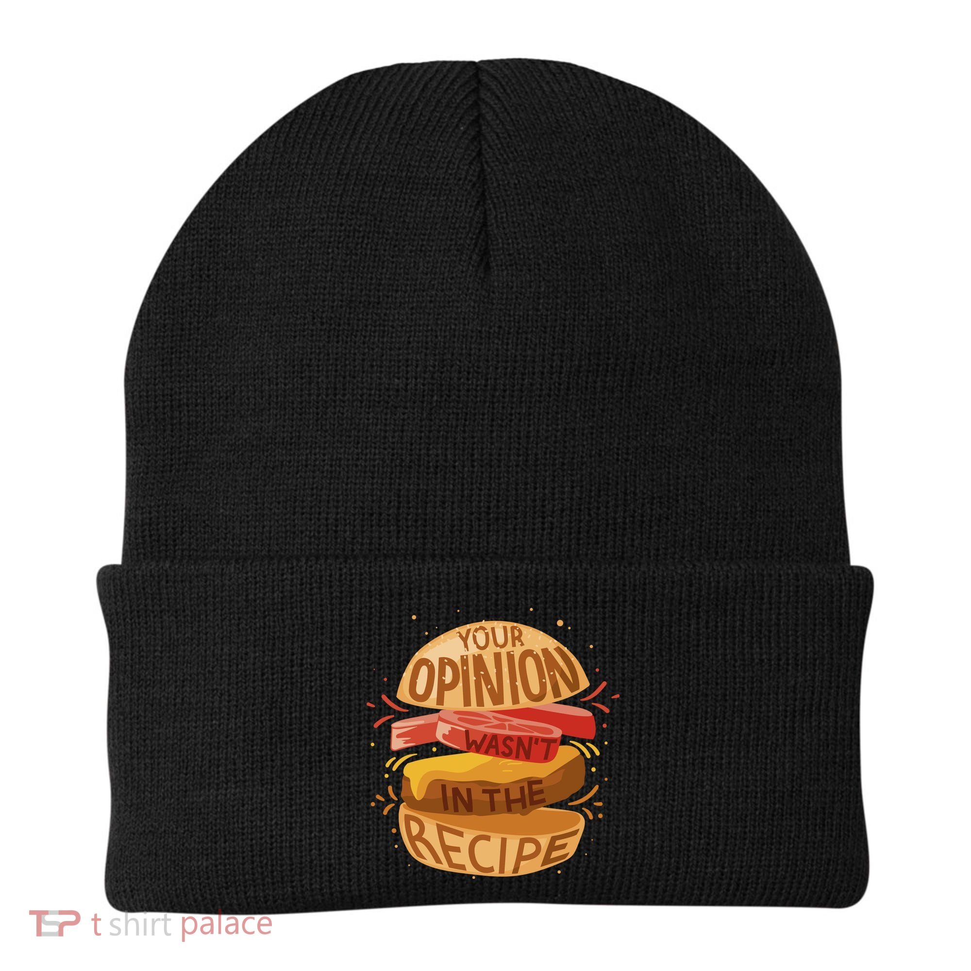 Your Opinion Wasn't In The Recipe Beanie