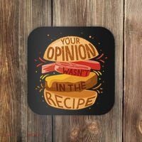 Your Opinion Wasn't In The Recipe Coaster thumb 0