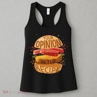 Your Opinion Wasn't In The Recipe Women's Tank Top thumb 3