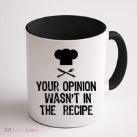 Your Opinion Wasnt In The Recipe Chef Cooking Gift Coffee Mug thumb 1