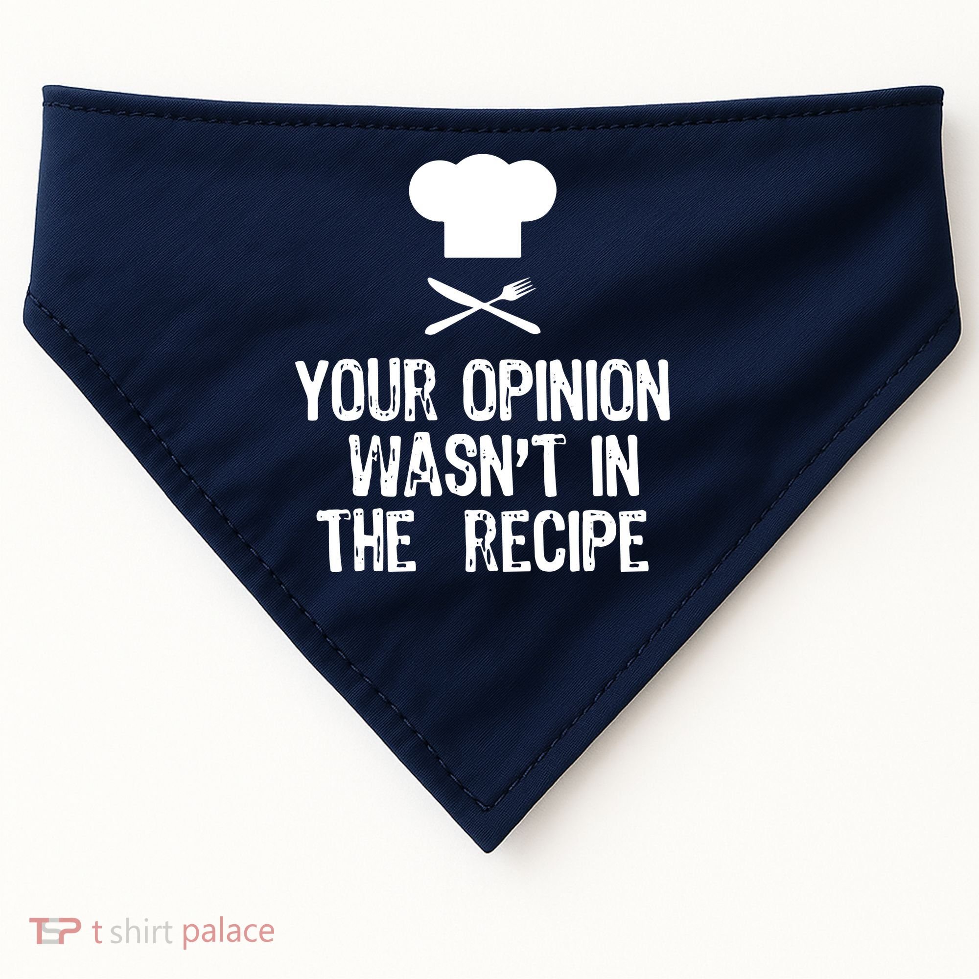 Your Opinion Wasnt In The Recipe Chef Cooking Gift USA-Made Doggie Bandana