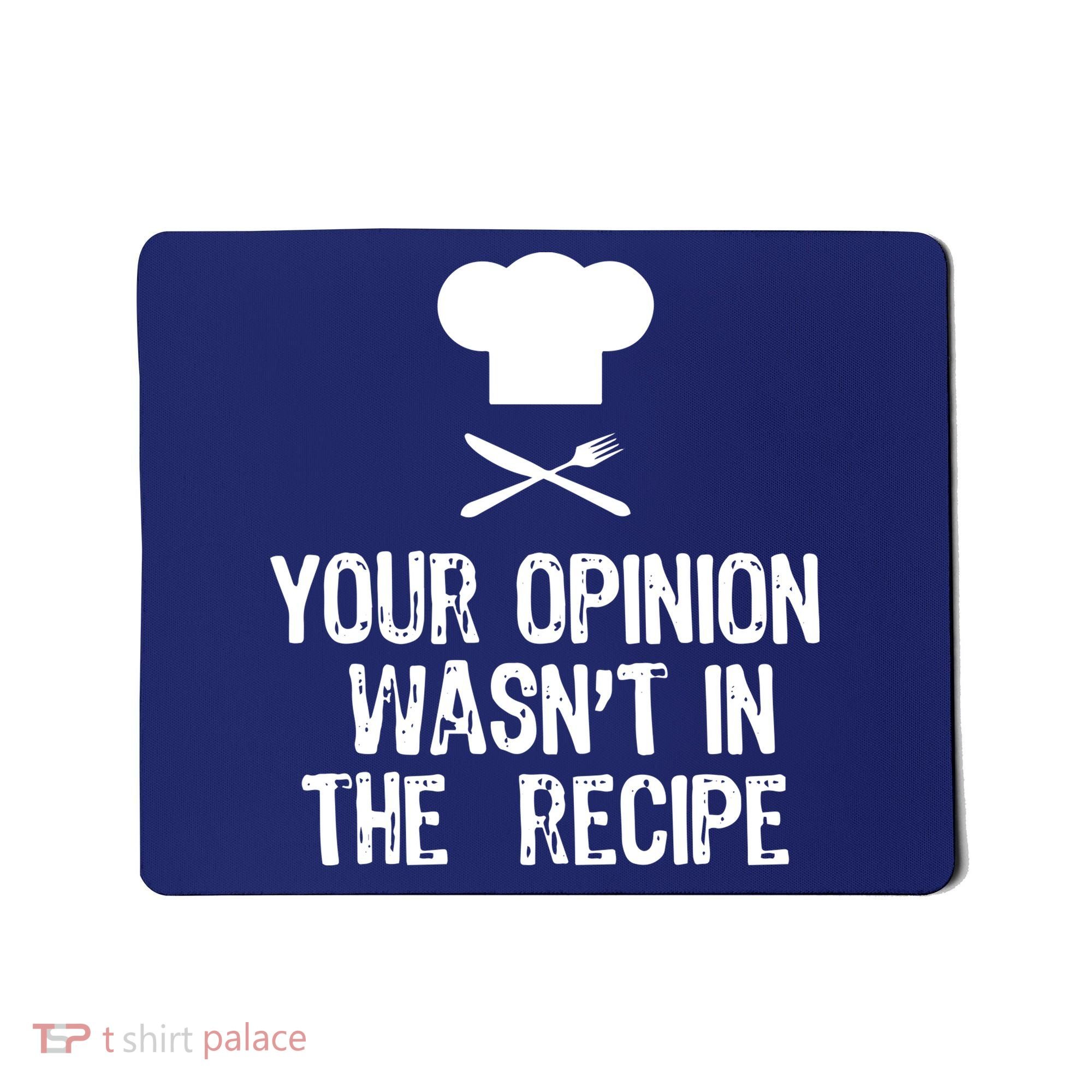 Your Opinion Wasnt In The Recipe Chef Cooking Gift Mousepad