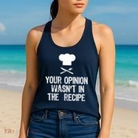 Your Opinion Wasnt In The Recipe Chef Cooking Gift Women's Tank Top thumb 2