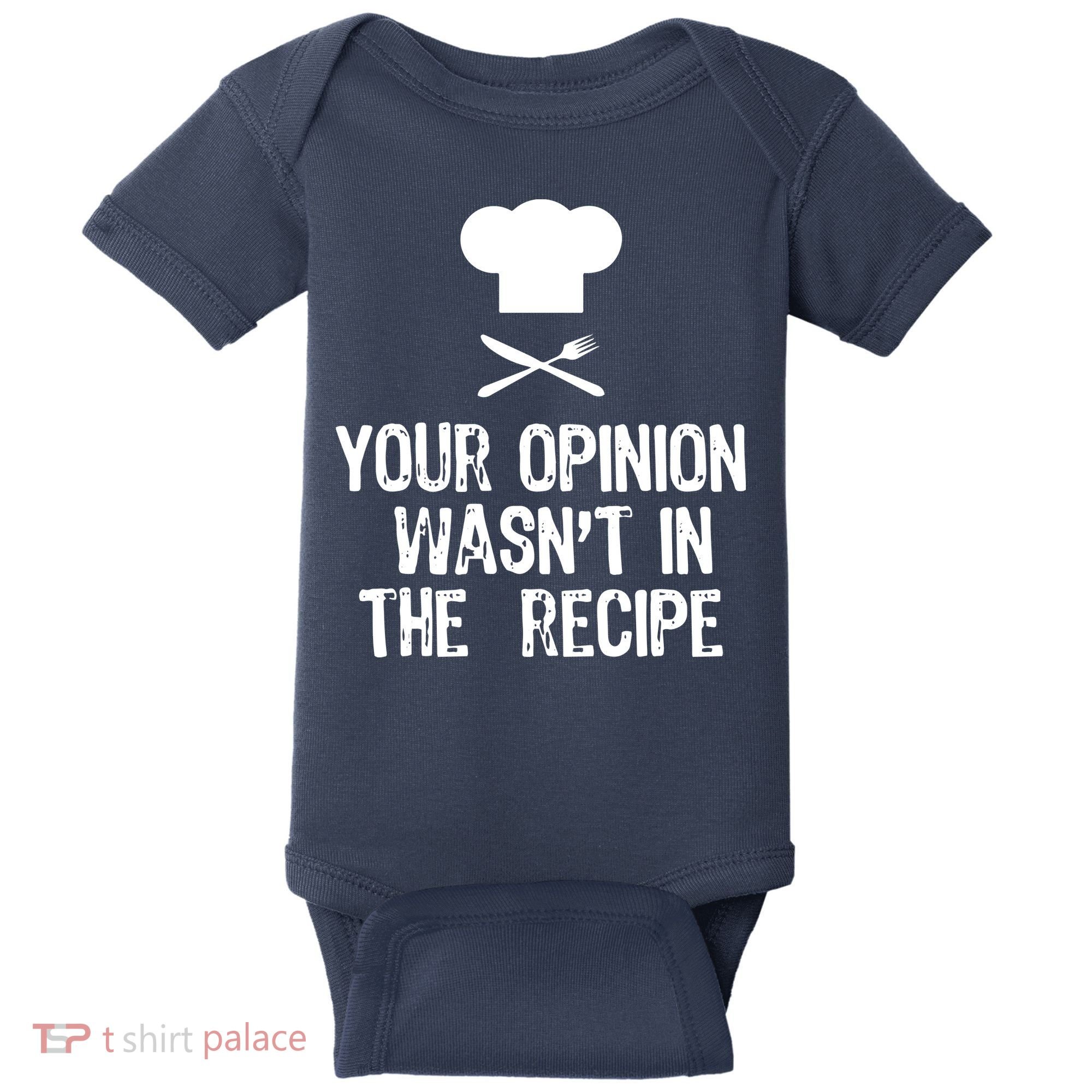 Your Opinion Wasnt In The Recipe Chef Cooking Gift Baby Bodysuit