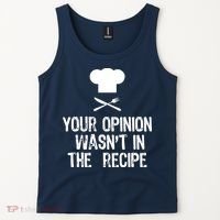 Your Opinion Wasnt In The Recipe Chef Cooking Gift Tank Top thumb 2
